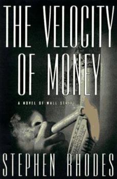 Hardcover The Velocity of Money: A Novel of Wall Street Book