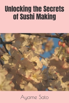 Paperback Unlocking the Secrets of Sushi Making Book