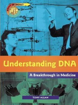 Paperback Understanding DNA: A Breakthrough in Medicine (Point of Impact) Book