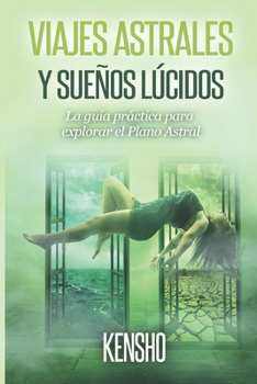 Paperback Viajes Astrales y Sueños Lúcidos: La Guía Práctica Para Explorar el Plano Astral [Spanish] Book