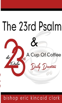Paperback The 23rd Psalm And A Cup Of Coffee Book