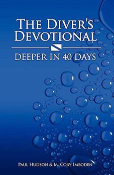 Paperback The Diver's Devotional: Deeper in 40 Days Book