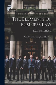 Paperback The Elements of Business Law: With Illustrative Examples and Problems Book