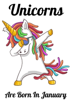 Paperback Unicorns Are Born In January: Happy Unicorn Birthday Book