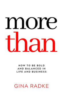 Paperback More Than: How to Be Bold and Balanced in Life and Business Book