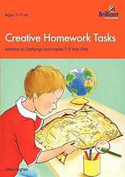 Paperback Creative Homework Tasks: Activities to Challenge and Inspire 7-9 year Olds Book