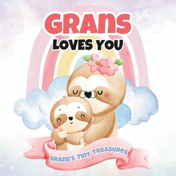 Paperback Grans Loves You: Grans's Tiny Treasures Book