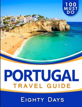 Paperback PORTUGAL Travel Guide: 100 Must Do! Book