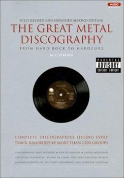 Paperback The Great Metal Discography: Complete Discographies Listing Every Track Recorded by More Complete Discographies Listing Every Track Recorded by Mor Book