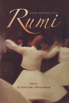 Rumi and His Sufi Path of Love