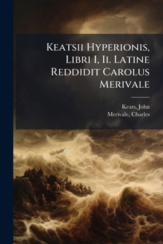 Paperback Keatsii Hyperionis, Libri I, Ii. Latine Reddidit Carolus Merivale [Latin] Book