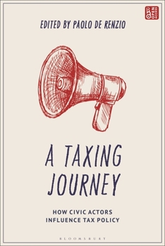 Hardcover A Taxing Journey: How Civic Actors Influence Tax Policy Book