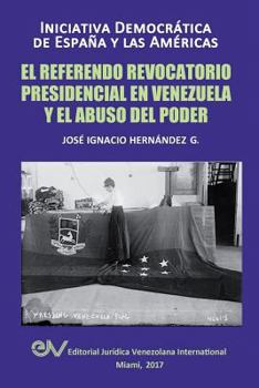 Paperback El Referendo Revocatorio Presidencial En Venezuela Y El Abuso del Poder [Spanish] Book