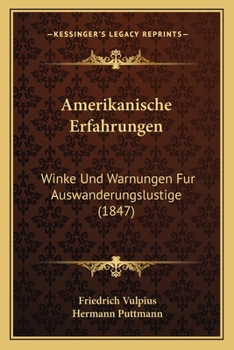 Amerikanische Erfahrungen: Winke Und Warnungen F�r Auswanderungslustige (Classic Reprint)