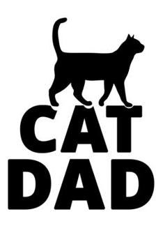 Cat Dad: Lined Notebook, Journal or Diary (Size 6x9) with 120 Pages