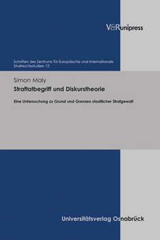 Hardcover Straftatbegriff Und Diskurstheorie: Eine Untersuchung Zu Grund Und Grenzen Staatlicher Strafgewalt [German] Book