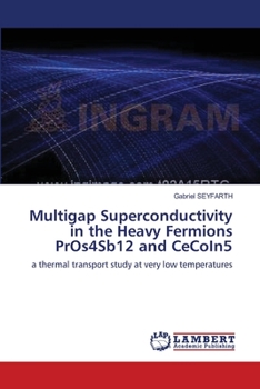 Paperback Multigap Superconductivity in the Heavy Fermions PrOs4Sb12 and CeCoIn5 Book