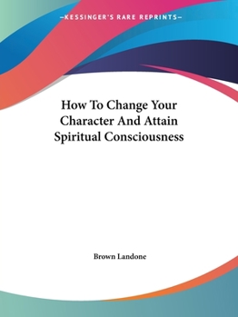 Paperback How To Change Your Character And Attain Spiritual Consciousness Book
