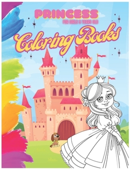 Paperback Princess Coloring Book For Girls 5 Year Old: A Girls and kids coloring book and activity pages for 4-8 year old Book