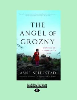 Paperback The Angel of Grozny: Orphans of a Forgotten War [Large Print] Book