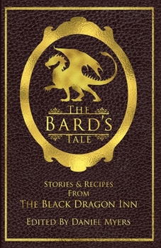 Paperback The Bard's Tale: Stories and Recipes from the Black Dragon Inn Book