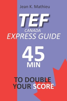 Paperback Tef Canada Express Guide: 45 Minutes To Double Your Score Book