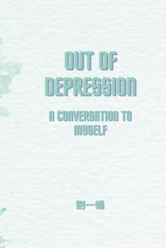 Paperback Out of Depression: A Conversation to Myself Book