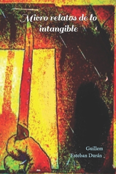 Paperback Micro relatos de lo intangible [Spanish] Book