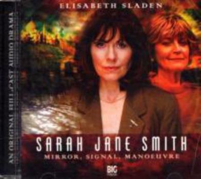 Mirror, Signal, Manoeuvre - Book #1 of the Sarah Jane Smith