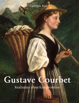 Hardcover Gustave Courbet: Realismus ohne Kompromisse [German] Book