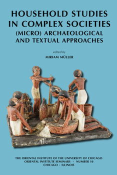 Paperback Household Studies in Complex Societies: (Micro) Archaeological and Textual Approaches Book
