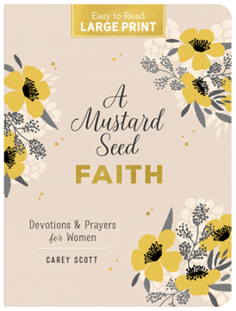 Paperback A Mustard Seed Faith Large Print: Devotions and Prayers for Women Book