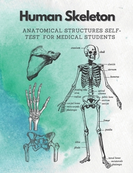 Paperback Human Skeleton, Anatomical structures self-test for medical students: kull, Ribs, Arm & Leg Bones, Pelvis, Spine Book