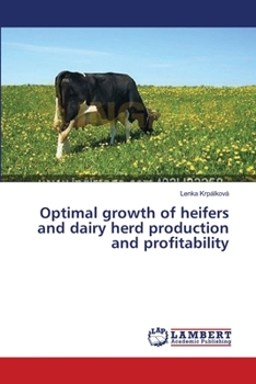 Paperback Optimal growth of heifers and dairy herd production and profitability Book
