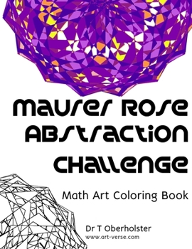 Paperback Maurer Rose Abstraction Challenge: Math Art Coloring Book