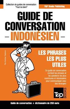 Paperback Guide de conversation Français-Indonésien et mini dictionnaire de 250 mots [French] Book
