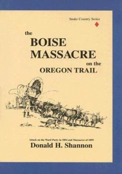 The Boise Massacre on the Oregon Trail (Snake Country Series, Vol. 1)