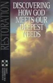 Paperback Restoration: Discovering How God Meets Our Deepest Needs Book