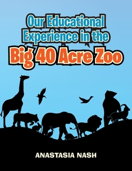 Paperback Our Educational Experience in the Big 40 Acre Zoo Book