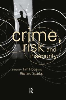 Hardcover Crime, Risk and Insecurity: Law and Order in Everyday Life and Political Discourse Book