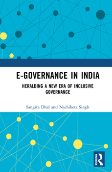 E-Governance in India: Heralding A New Era of Inclusive Governance
