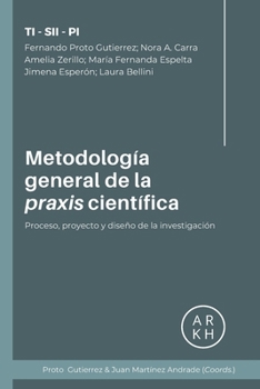 Paperback Metodología general de la praxis científica: Proceso, proyecto y diseño de la investigación [Spanish] Book