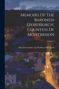 Paperback Memoirs Of The Baroness D'oberkirch, Countess De Montbrison; Volume 2 Book