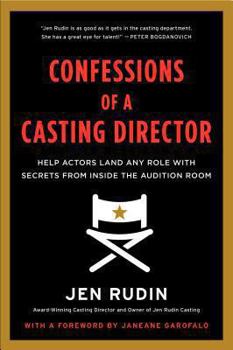 Paperback Confessions of a Casting Director: Help Actors Land Any Role with Secrets from Inside the Audition Room Book