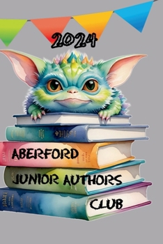 Aberford Junior Authors Club 2024 (Aberford Literature Festival Publications)