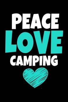 Peace Love Camping: Camping Journal Gift | 120 Blank Lined Page
