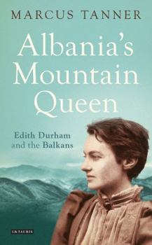 Hardcover Albania's Mountain Queen: Edith Durham and the Balkans Book