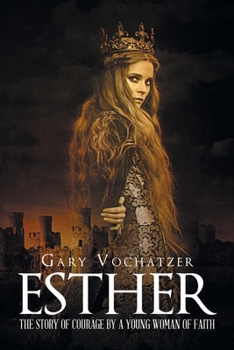 Paperback Esther: The Story of Courage by a Young Woman of Faith Book