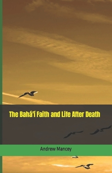The Bahá'í Faith and Life After Death