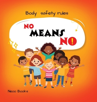 Hardcover No Means No: Body Safety Rules Picture Book for ages 3-7 [Large Print] Book